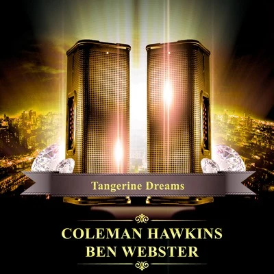 Ben Webster/Coleman Hawkins Tangerine Dreams