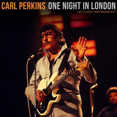 Carl Perkins One Night In London (Live 1982)