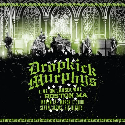 Dropkick Murphys Live On Lansdowne, Boston MA [Deluxe Version]