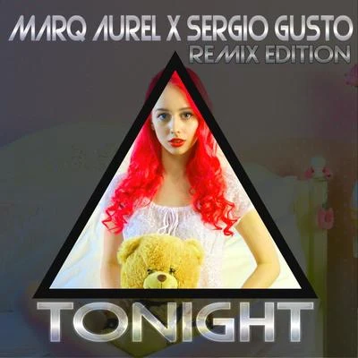 Marq Aurel/Sergio Gusto Tonight (Remix Edition)