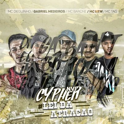 MC New/MC Dieguinho/Gabriel Medeiros/MC Barone/MC Tag Cypher NVI #Lei da atracão