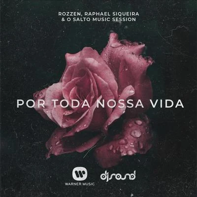 Rozzen/O Salto Music Session/Raphael Siqueira Por toda nossa vida