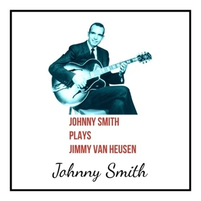 Johnny Smith Johnny Smith Plays Jimmy Van Heusen