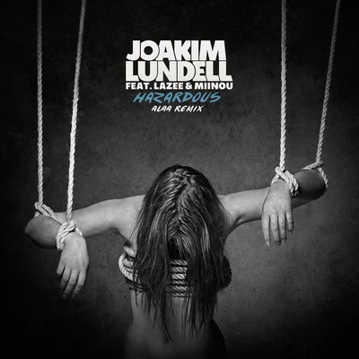 Joakim Lundell Hazardous (Alaa Remix)