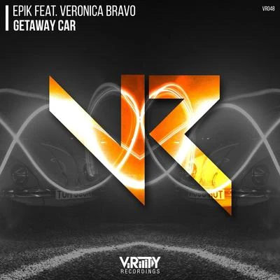 Veronica Bravo/Epik Getaway Car (feat. Veronica Bravo)