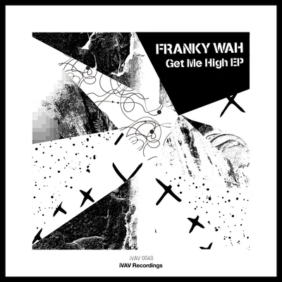 Franky Wah Get Me High EP