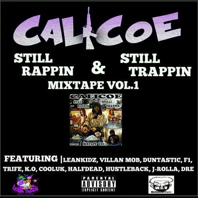 Calicoe Still Rappin & Still Trappin