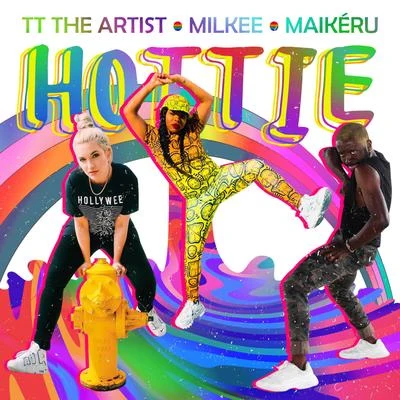 Milkee/TT the Artist/Maikéru Hottie