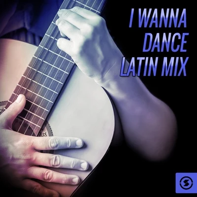 The Martinees/The Azuca Band/Edgardo Cintron/Latin Jazz Band/Latino Beats/Geo Geovanny I Wanna Dance Latin Mix