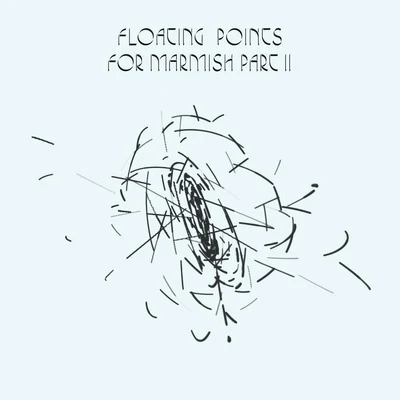 Floating Points For Marmish, Pt. 2