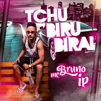 Mc Bruno IP Tchubirubiral