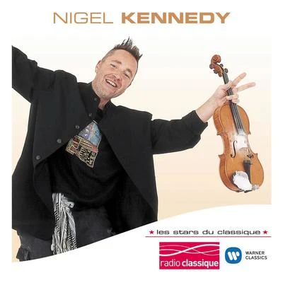 Nigel Kennedy Les Stars Du Classique : Nigel Kennedy