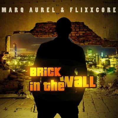 Marq Aurel/Flixxcore Brick in the Wall