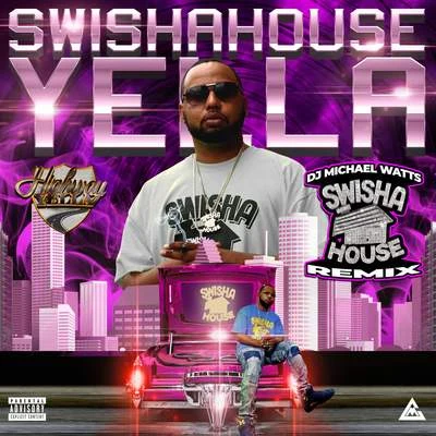 DJ Michael Watts/Highway Yella Swishahouse Yella (Swishahouse Remix)