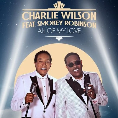 Charlie Wilson All Of My Love (feat. Smokey Robinson)