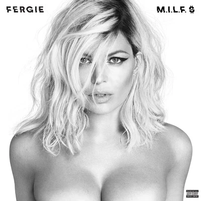 Fergie M.I.L.F. $