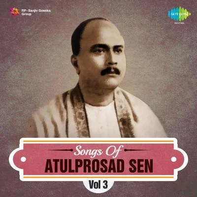 Krishna Chatterjee/Sarbani Sen/Nupurchhanda Ghosh Songs Of Atulprosad Sen Cd 3