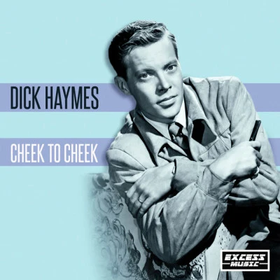 Dick Haymes Cheek to Cheek