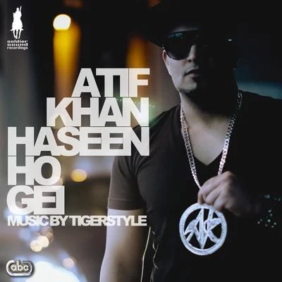 ATIF KHAN/Tigerstyle Haseen Ho Gei