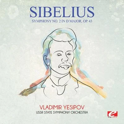 Jean Sibelius Sibelius: Symphony No. 2 in D Major, Op. 43 (Digitally Remastered)