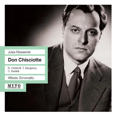 Alfredo Simonetto MASSENET, J.: Don Quichotte [Opera] (Berganza, Christoff, Badioli, RAI Chorus and Orchestra, Simonetto) (1957)