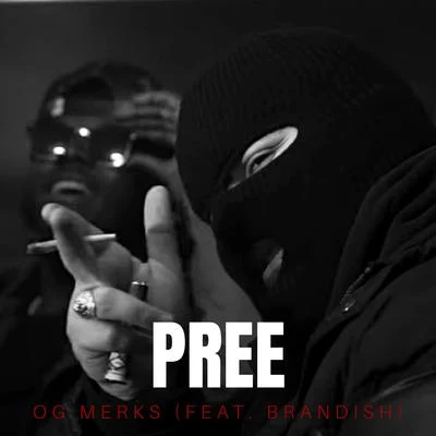 OG Merks/Brandish Pree