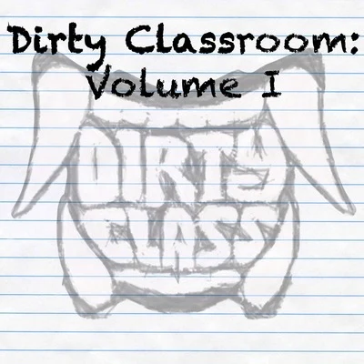 Dirty Class Dirty Classroom 1