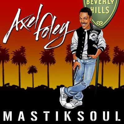 Mastiksoul Axel Foley