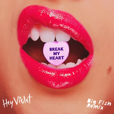 Hey Violet/Big Fish Break My Heart (Big Fish Remix)