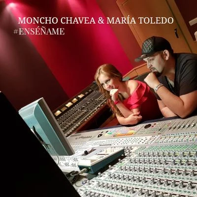 Moncho Chavea/Maria Toledo Enséñame