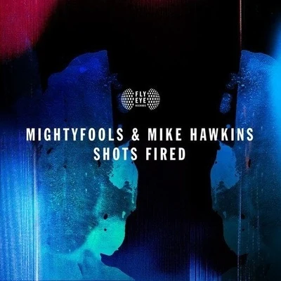 Mightyfools/Mike Hawkins Shots Fired