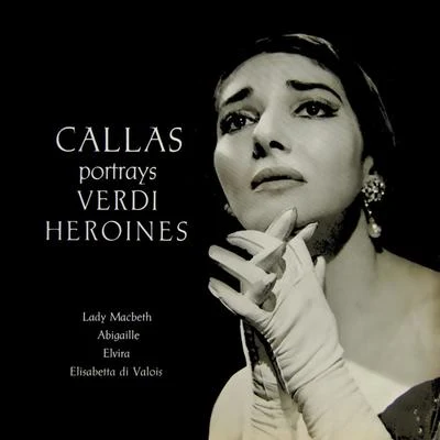 Nicola Rescigno/Maria Callas Callas Portrays Verdi Heroines