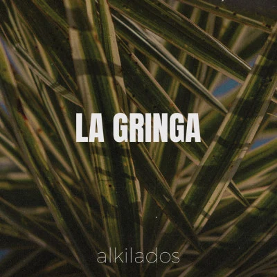 Alkilados La Gringa