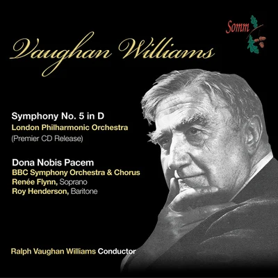 Ralph Vaughan Williams VAUGHAN WILLIAMS, R.: Symphony No. 5Dona Nobis Pacem (London Philharmoic, BBC Symphony Chorus and Orchestra, Vaughan Williams) (1936, 1952)