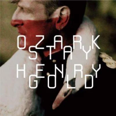 Ozark Henry Ozark Henry - Stay Gold