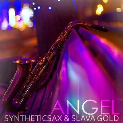 Syntheticsax/Slava Gold ANGEL