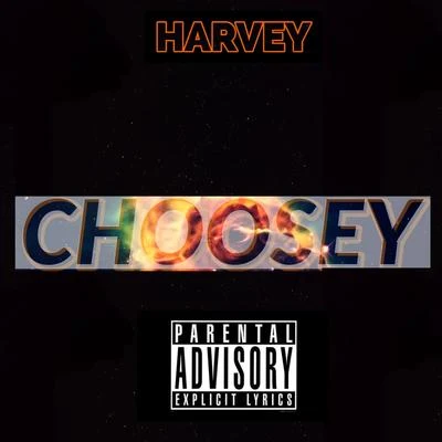 Harvey Choosey