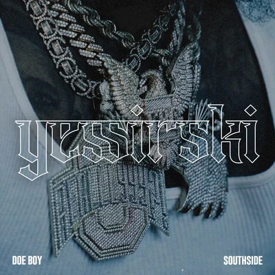 Doe Boy/Southside Yessirski