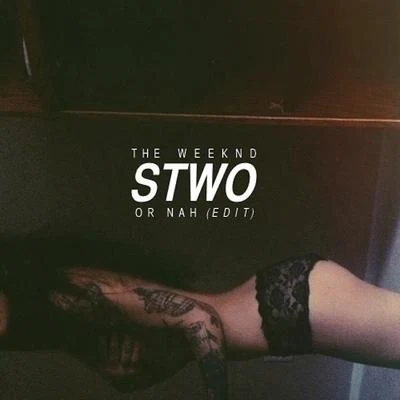 Stwo Or Nah (Stwo Edit)