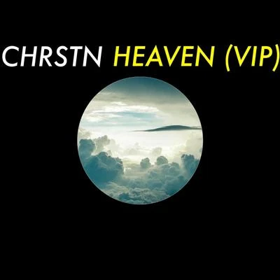 CHRSTN Heaven (VIP REMIX)