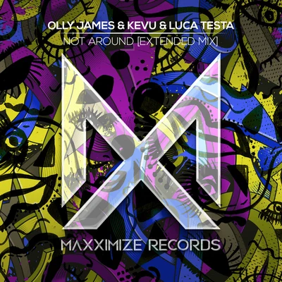 Olly James/KEVU/Luca Testa Not Around (Extended Mix)