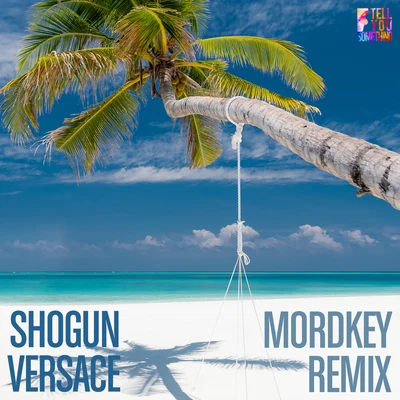 Shogun/Mordkey Versace (Mordkey Remix)