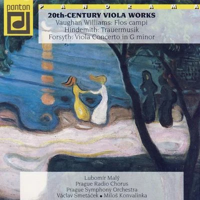 Prague Symphony Orchestra/Lubomir Maly/Miloš Konvalinka/Czech Radio Chorus/Václav Smetáček/Pavel Kühn Vaughan Williams, Hindemith, Forsyth: 20th Century Viola Works