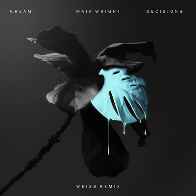 KREAM/Maia Wright Decisions (Weiss Remix)