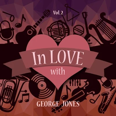 George Jones In Love with George Jones, Vol. 2