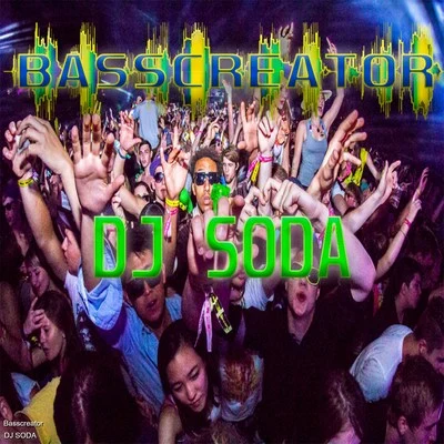 DJ Soda Basscreator (Original Mix)