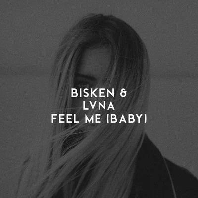 LVNA/Bisken Feel Me (Baby)