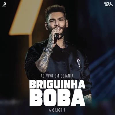 Lucas Lucco Briguinha Boba (Pã Pã Rã Pã Pã) (Ao Vivo)