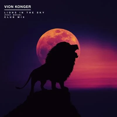 Vion Konger Lions In The Sky (Club mix)