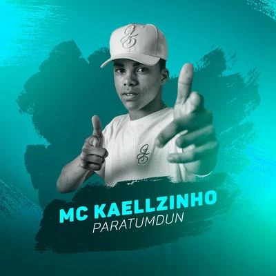 MC Kaellzinho Paratumdun